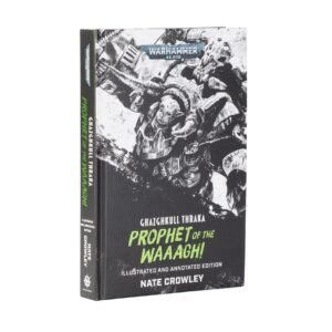 Ghazghkull Thraka, Prophet of the Waaagh! │ Nate Crowley (Inglés) Illustrated and Annotated Edition